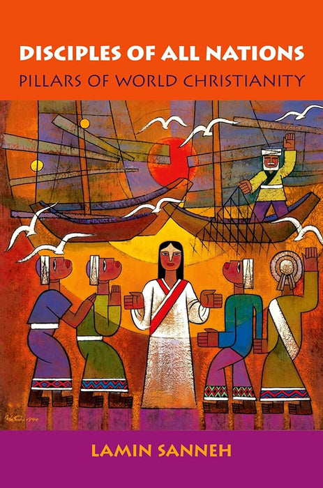 Disciples of All Nations: Pillars of World Christianity (Oxford Studies in World Christianity) cover image