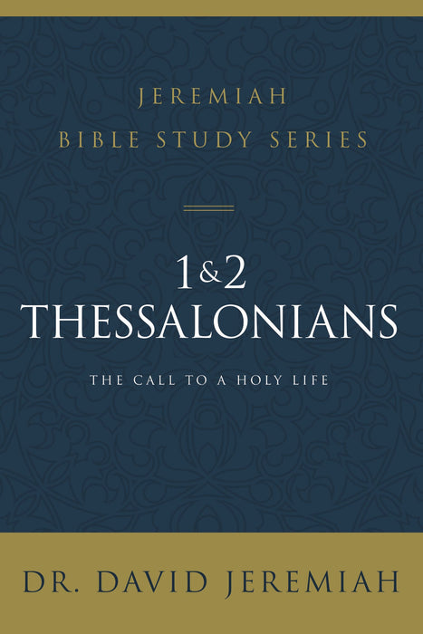 1 & 2 Thessalonians by David Jeremiah (Jeremiah Bible Study Series)
