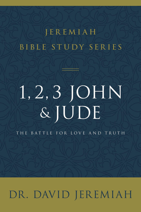 1, 2, 3, John & Jude by David Jeremiah (Jeremiah Bible Study Series)
