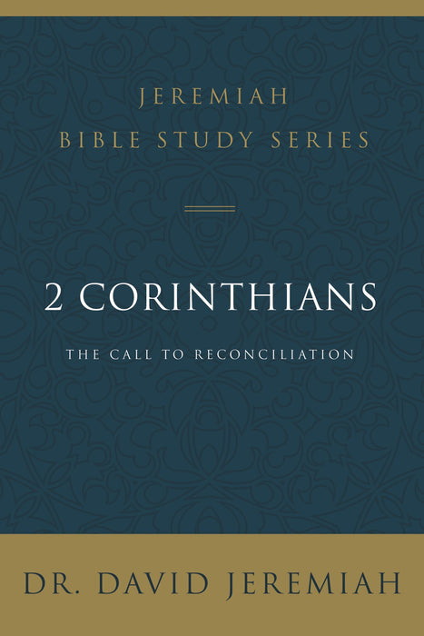 2 Corinthians by David Jeremiah (Jeremiah Bible Study Series)