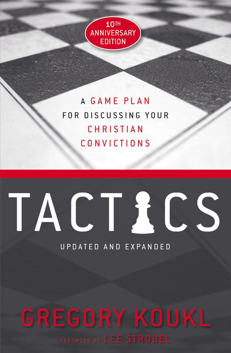 Tactics (10th Anniversary Edition) by Greg Koukl