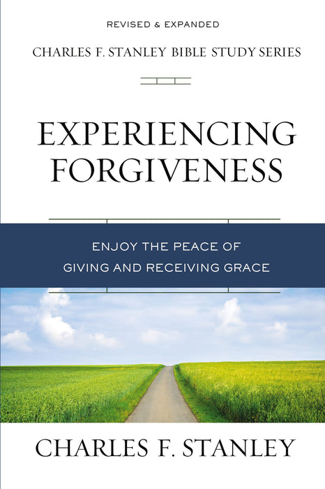 Experiencing Forgiveness by Charles Stanley (Charles Stanley Bible Study Series)