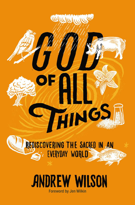 God of All Things by Andrew Wilson