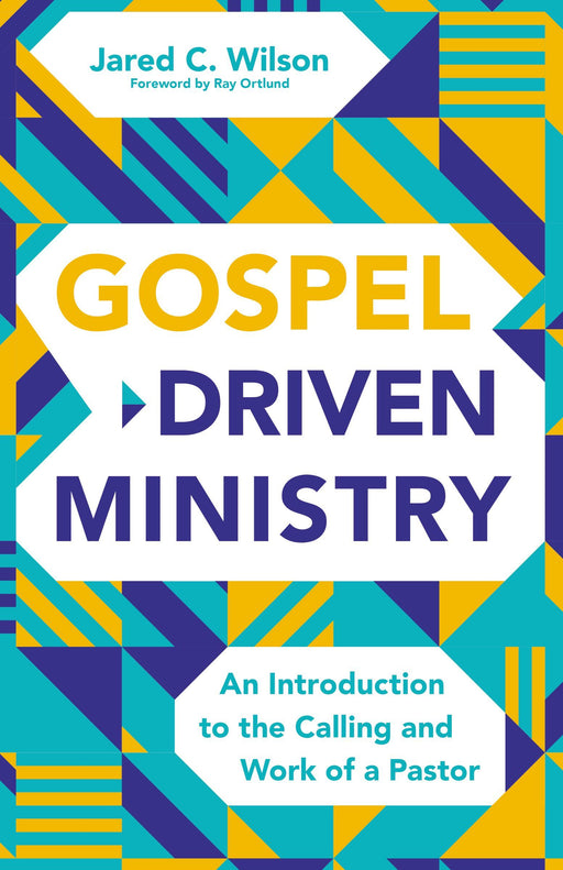 Gospel-Driven Ministry by Jared Wilson - Morning Star Christian Bookstores