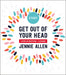GET OUT OF YOUR HEAD STUDY GUIDE-JENNIE ALLEN - Morning Star Christian Bookstores