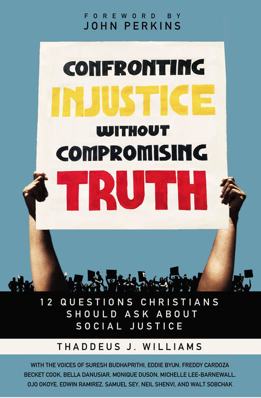 Confronting Injustice Without Compromising Truth by Thaddeus Williams - Morning Star Christian Bookstores