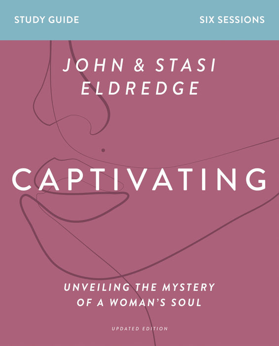 Captivating Bible Study Guide, Updated Edition by Stasi Eldredge - Morning Star Christian Bookstores