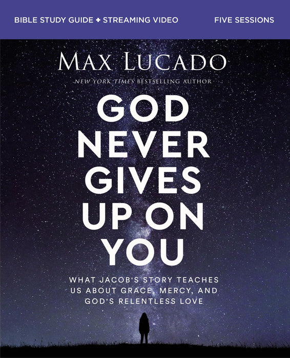God Never Gives Up on You Bible Study Guide + Streaming by Max Lucado - Morning Star Christian Bookstores