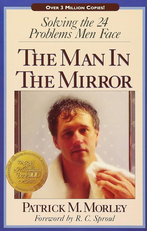 The Man In The Mirror: Solving the 24 Problems Men Face cover image