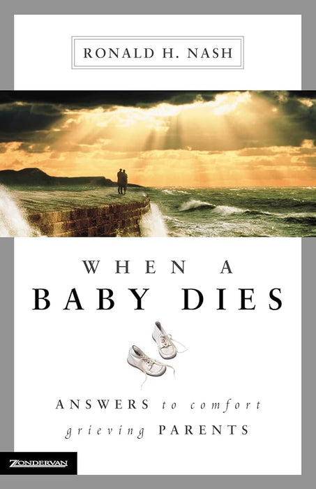 The When a Baby Dies: Answers to Comfort Grieving Parents cover image