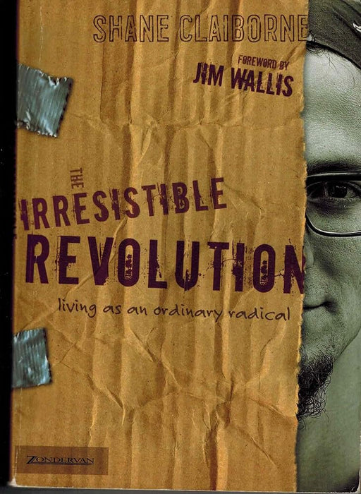 The Irresistible Revolution: Living as an Ordinary Radical cover image