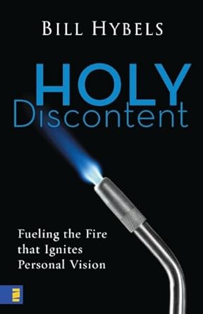 Holy Discontent: Fueling the Fire That Ignites Personal Vision cover image