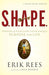 S.H.A.P.E.: Finding and Fulfilling Your Unique Purpose for Life cover image