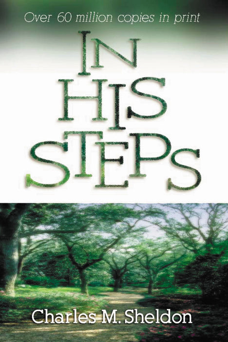 In His Steps by Charles Monroe Sheldon