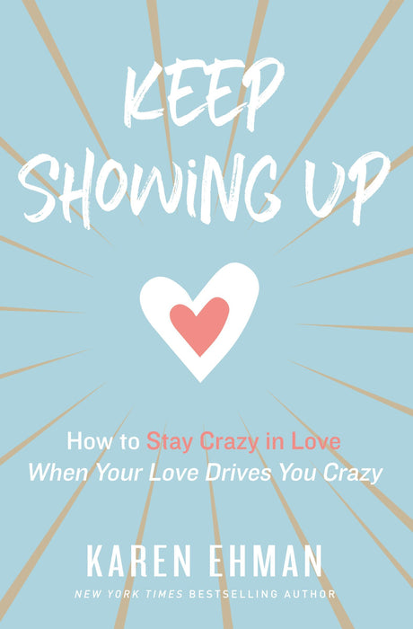 Keep Showing Up by Karen Ehman - Morning Star Christian Bookstores