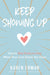 Keep Showing Up by Karen Ehman - Morning Star Christian Bookstores
