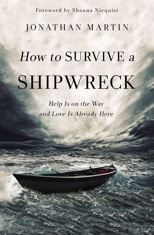 How to Survive a Shipwreck by Jonathan Martin - Morning Star Christian Bookstores