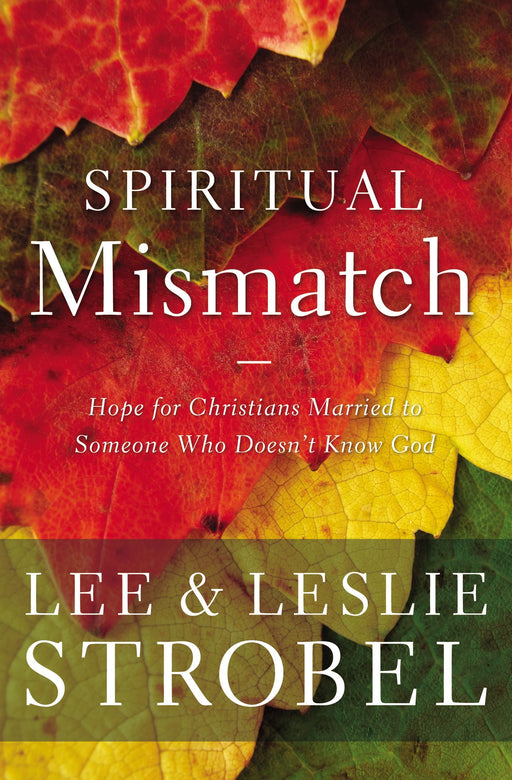 Spiritual Mismatch by Lee Strobel - Morning Star Christian Bookstores