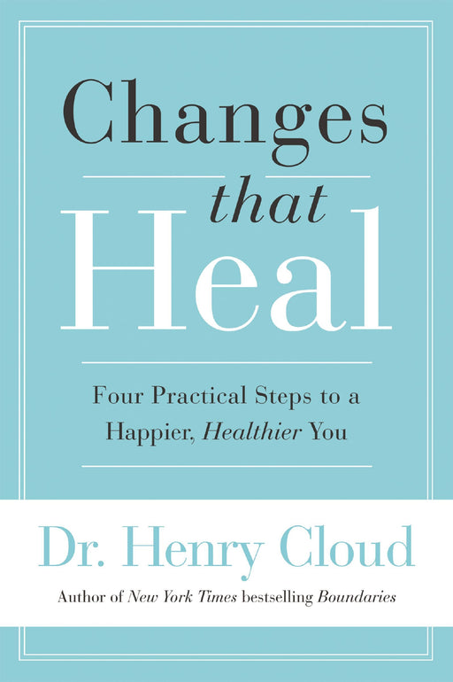 Changes That Heal by Henry Cloud - Morning Star Christian Bookstores