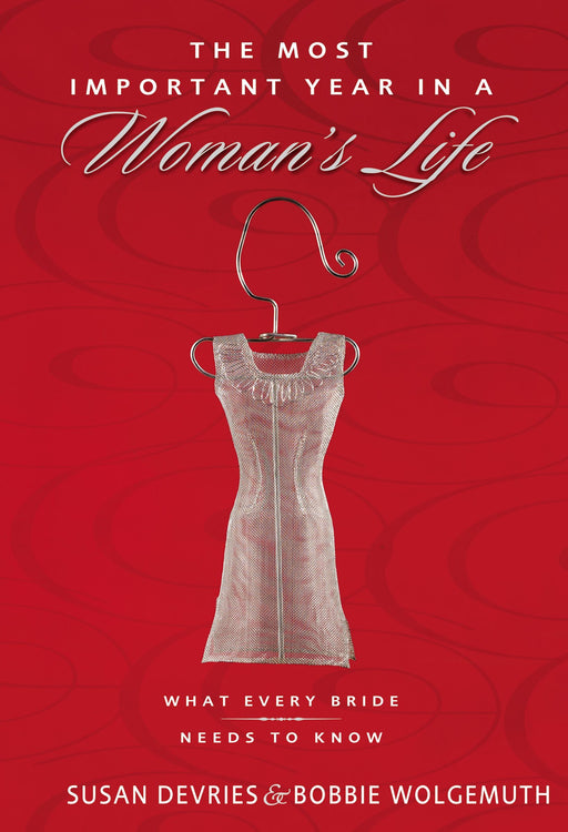 The Most Important Year in a Man/Woman Life by Susan Devries & Bobbie Wolgemuth - Morning Star Christian Bookstores