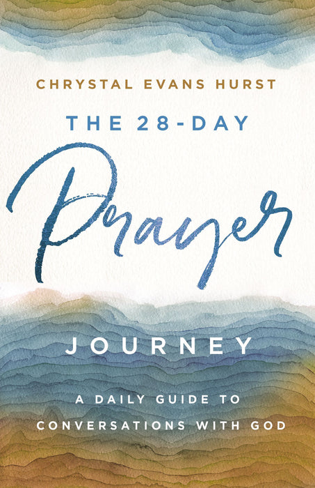 28-Day Prayer Journey by Chrystal Evans Hurst