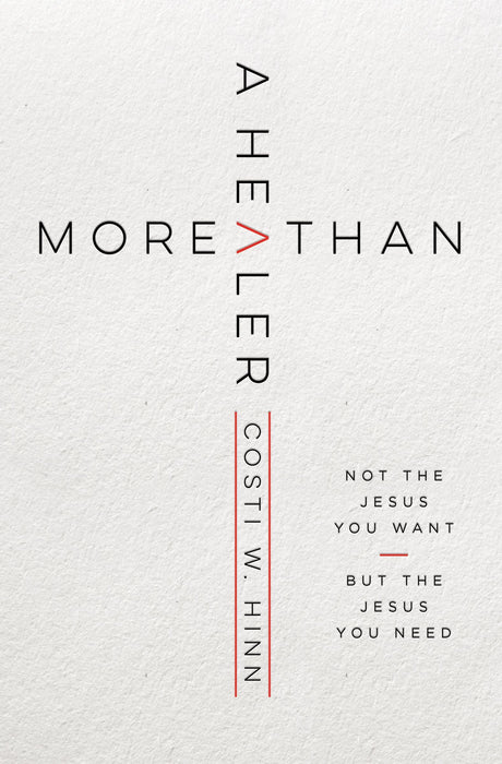 More Than a Healer by Costi Hinn - Morning Star Christian Bookstores