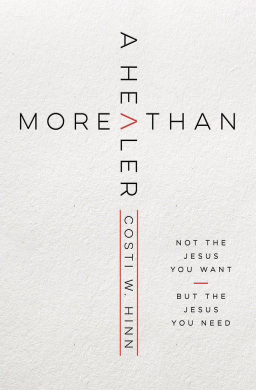 More Than a Healer by Costi Hinn - Morning Star Christian Bookstores