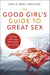 Good Girl's Guide to Great Sex by Sheila Wray Gregoire - Morning Star Christian Bookstores