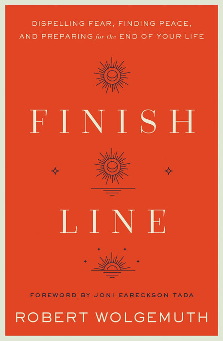 Finish Line by Robert Wolgemuth - Morning Star Christian Bookstores