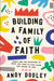 Building a Family of Faith by Andy Dooley - Morning Star Christian Bookstores