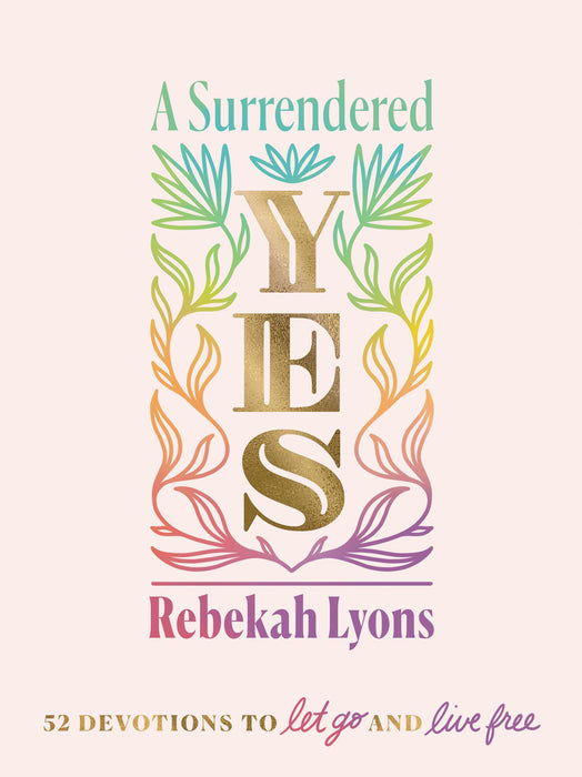 A Surrendered Yes by Rebekah Lyons