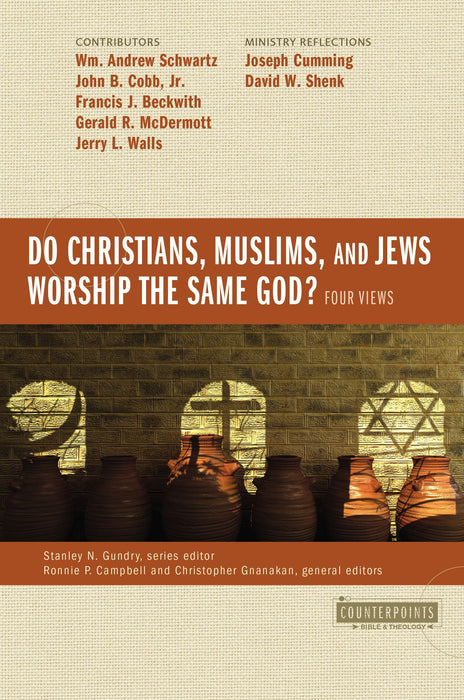 Do Christians, Muslims, and Jews Worship the Same God? by Stanley N. Gundry
