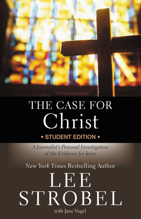 The Case for Christ Student Edition by Lee Strobel