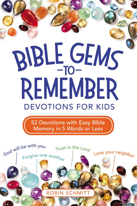 Bible Gems to Remember Devotions for Kids by Robin Schmidt