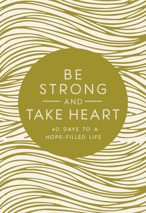 Be Strong and Take Heart Devotional (Teens/Young Women) - Morning Star Christian Bookstores