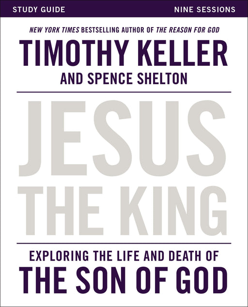 Jesus the King Study Guide by Timothy Keller - Morning Star Christian Bookstores