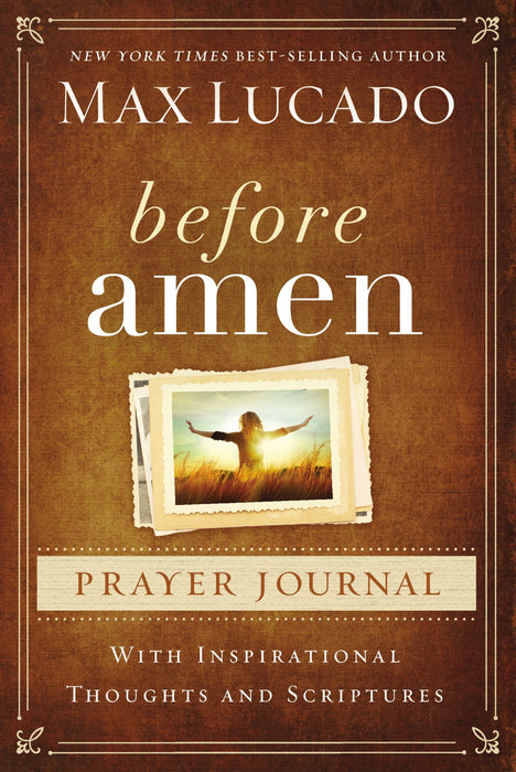 Before Amen Prayer Journal by Max Lucado