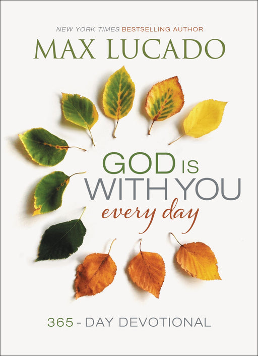 God Is With You Every Day by Max Lucado - Morning Star Christian Bookstores