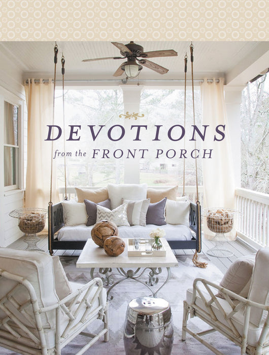 Devotions from the Front Porch by Stacy J. Edwards