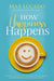 How Happiness Happens by Max Lucado (Paperback) - Morning Star Christian Bookstores