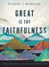 Great Is Thy Faithfulness by Robert J. Morgan - Morning Star Christian Bookstores