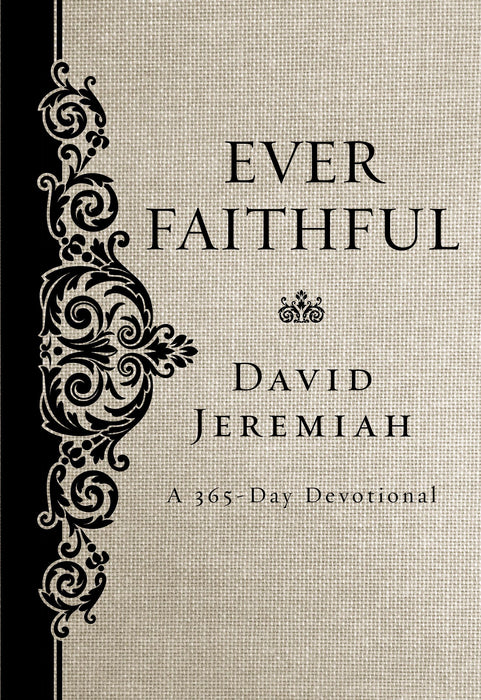 Ever Faithful: A 365-Day Devotional by David Jeremiah