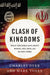 Clash of Kingdoms by Charles Dyer & Mark Tobey - Morning Star Christian Bookstores