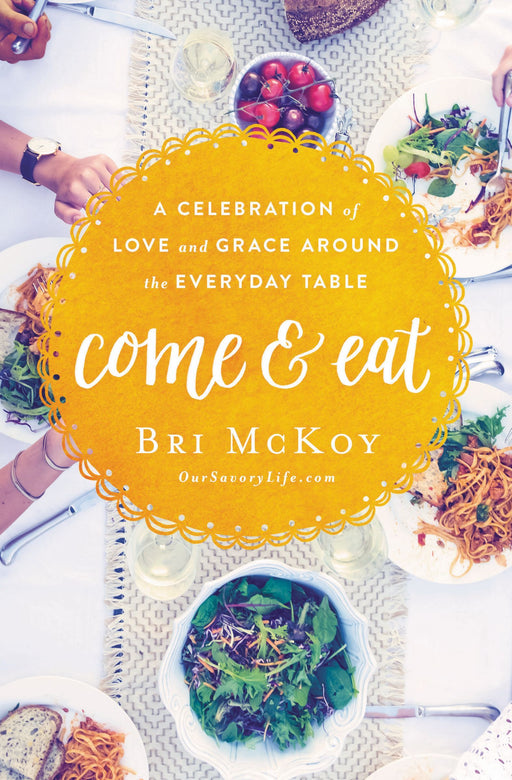 Come and Eat by Bri McKoy - Morning Star Christian Bookstores