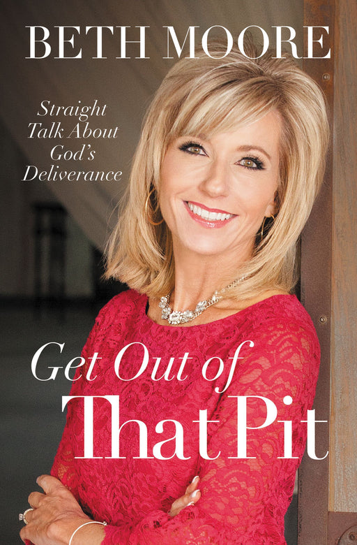 Get Out of That Pit 2009 by Beth Moore (Paperback) - Morning Star Christian Bookstores