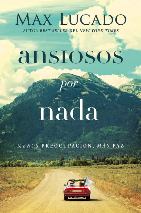 Ansiosos Por Nada por Max Lucado