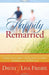 Happily Remarried: Making Decisions Together * Blending Families Successfully * Building a Love That Will Last cover image