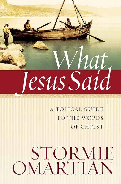 What Jesus Said: A Topical Guide to the Words of Christ cover image