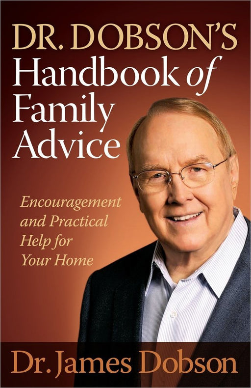 Dr. Dobson's Handbook of Family Advice: Encouragement and Practical Help for Your Home cover image