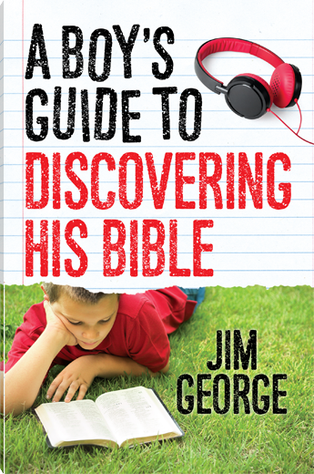 A Boy's Guide to Discovering His Bible - Jim George